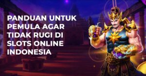 Panduan Untuk Pemula Agar Tidak Rugi Di Slots Online Indonesia